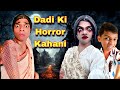 Dadi ki horror kahani  ep 558  savesoil moj funwithprasad