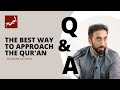 The best way to approach the quran  nouman ali khan  a deeper look series