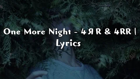 One More Night - 4ЯR & 4RR | Lyrics