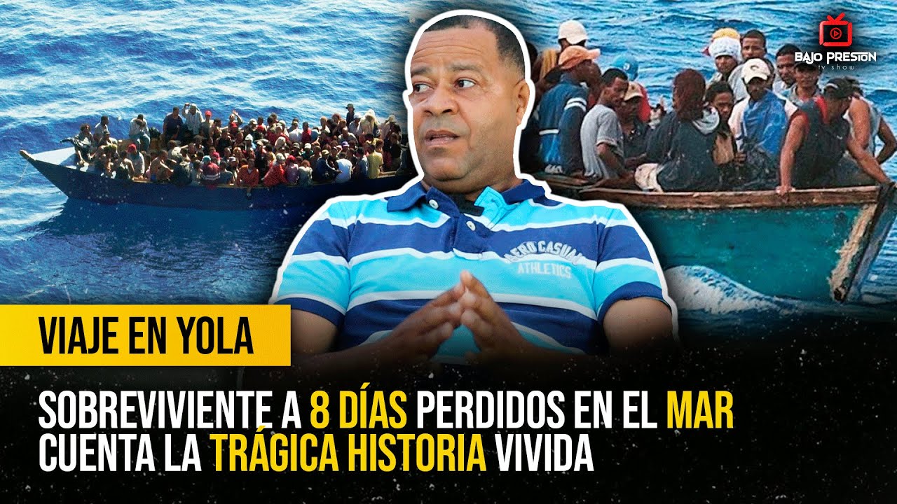 VIAJE EN YOLA: SOBREVIVIENTE A 8 DÍAS PERDIDOS EN EL MAR CUENTA LA TRÁGICA HISTORIA VIVIDA