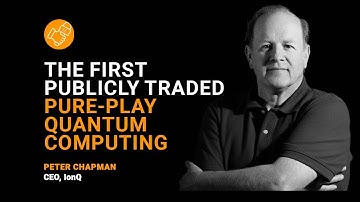 IonQ CEO Peter Chapman On Pure-Play Quantum Computing (Clip)