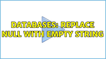 Databases: Replace NULL with empty string