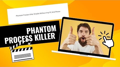 Phantom Process Killer Disable Without Any PC And Phone