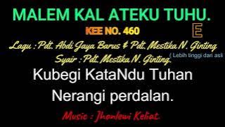 KEE 460 (Karaoke Version). E (lebih rendah). MALEM KAL ATEKU TUHU.