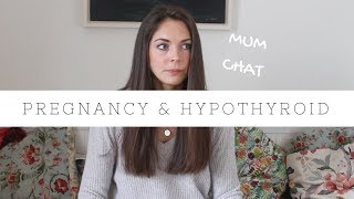 Hypothyroidism & Pregnancy, Fertility, Conceiving & Postpartum MUM CHAT #1