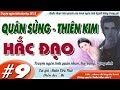 [Truyện hay] - TRUYỆN NGÔN TÌNH QUÂN NHÂN HẮC BANG SIÊU MĨ NAM NỮ - QUÂN SỦNG THIÊN KIM HẮC ĐẠO [ TẬ