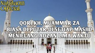 QORI BIASA DI PUTAR DI MASJID-MASJID MENJELANG ADZAN LIMA WAKTU | KH. MUAMMAR ZA