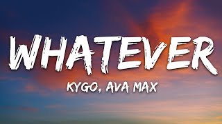 Kygo, Ava Max - Whatever (Lyrics) Resimi