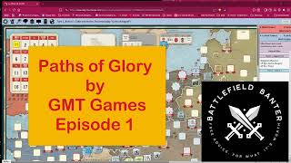 Paths of Glory by GMT Games : Episode 1 , August 1914