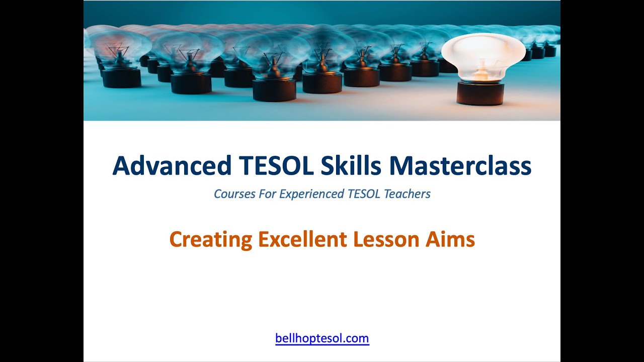 Advanced TESOL Skills: Creating Excellent Lesson Aims - YouTube