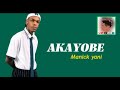 Akayobe by manickyani ft kingjames lyrics