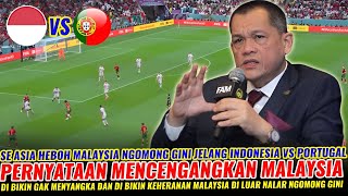 🔴 PERNYATAAN MENCENGANGKAN MALAYSIA ~ JELANG LAGA INDONESIA VS PORTUGAL, MALAYSIA MALAH NGOMONG GINI