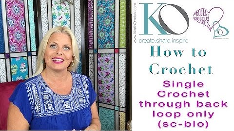 Single Crochet Through Back Loop Only: Kristin Omdahl