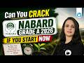 Can You Crack NABARD Grade A 2026 : If You Start Now | NABARD Grade A Exam