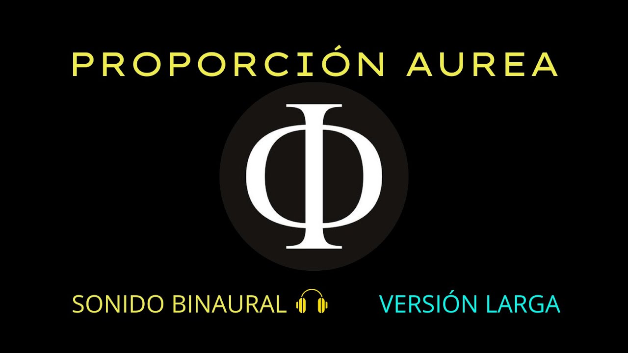 NUEVA VERSIÓN LARGA | 🎧 EL SONIDO MÁS POTENTE DEL UNIVERSO | Proporción Aurea | Sonidos binaurales 💠