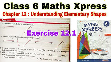 Class 6 Maths Xpress Exercise 12.1 | Maths Xpress | Class 6 | Understanding Elementary Shapes |Maths