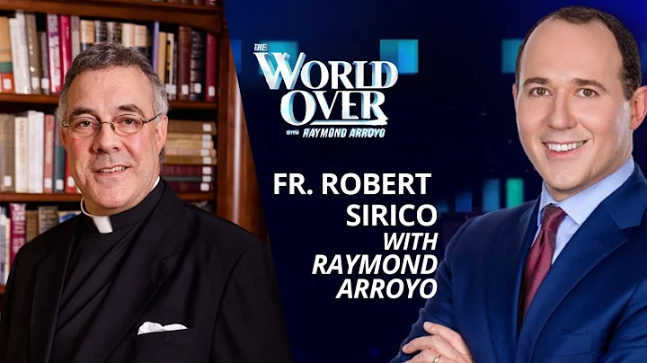 The World Over June 23, 2022 | ECONOMIC WISDOM: Fr. Robert Sirico with Raymond Arroyo