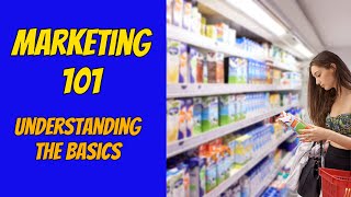 Marketing 101: The Basics Every Business Needs to Know