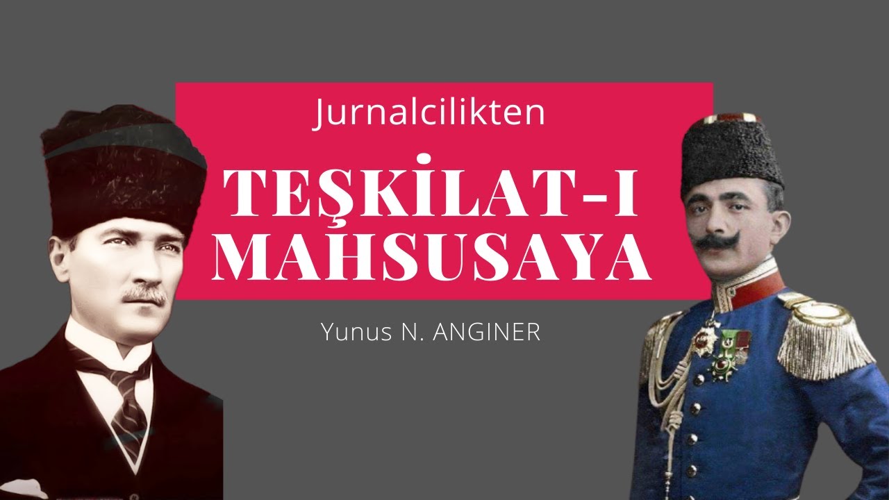 Jurnalcilikten Teşkilat-ı Mahsusa'ya
