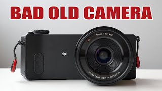 Sigma DP1 Quattro. Bad Old Camera