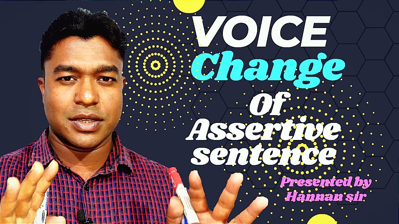 Voice change of Assertive sentence# presented by Hannan sir
