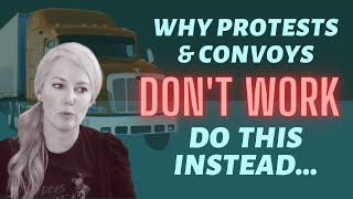 Why Protests & Convoys DON'T Work - do THIS Instead...