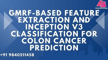GMRF-BASED FEATURE EXTRACTION AND INCEPTION V3 CLASSIFICATION FOR COLON CANCER PREDICTION