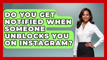 Do You Get Notified When Someone Unblocks You On Instagram? - Everyday-Networking