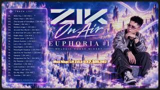 ZIK On Air | EUPHORIA #1 ☁️ Melodic House Mixset 2026 | Bay Bổng • Cảm Xúc • Chill