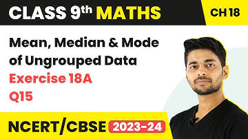 Ex 18A Q15 (RS Aggarwal) - Mean, Median and Mode of Ungrouped Data | Class 9 Maths Chapter 18
