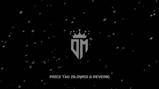 Price Tag (Slowed & Reverb)