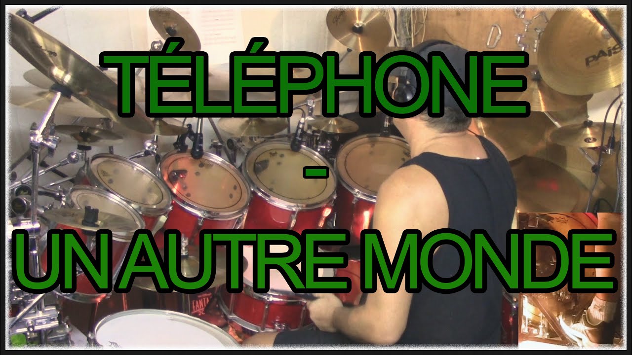 Téléphone - Un autre monde - Drum Cover