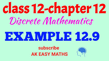 Class 12: Maths/chapter 12/Discrete Mathematics/Example 12.9//A.K.