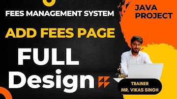 27. Add Fees Page Full Design | Fees Management System | Full Java Project Guide by Vikas S in Hindi