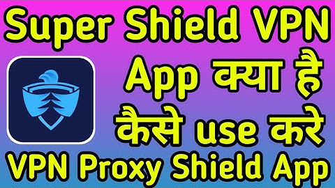 Super Shield VPN App kaise use kare || How to use Super Shield VPN App || Super Shield VPN App