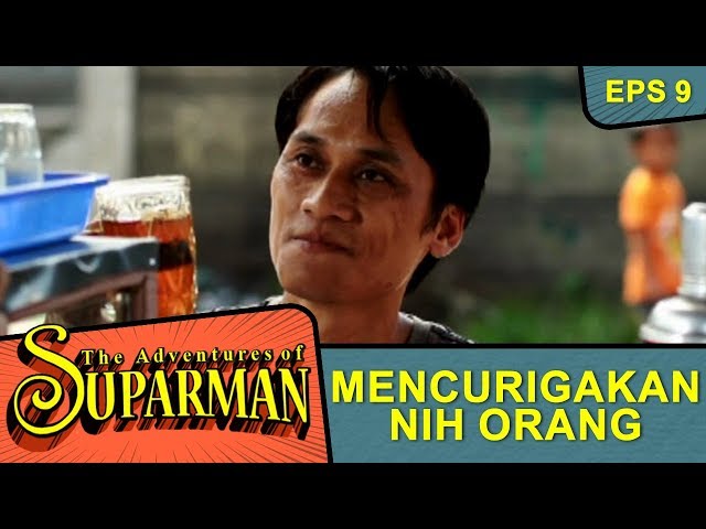 Si Lois Nyusahin Kang Parman Mulu Nih - The Adventure Of Suparman Eps 9 class=