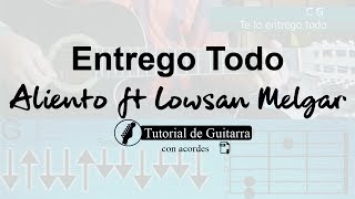 Tutorial de Entrego Todo - Aliento ft Lowsan Melgar (Guitarra Electroacústica)