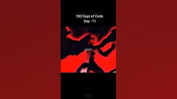 100 Days of Code || Day - 11 #100daysofcode #motivation #codingcommunity #anime #codingjourney