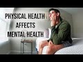 How Physical Health Affects Mental Health VLOG