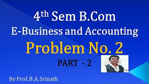 E-Business and Accounting in Kannada PART 2 - B.Com 2018 Question Paper 15 Marks By Srinath Sir