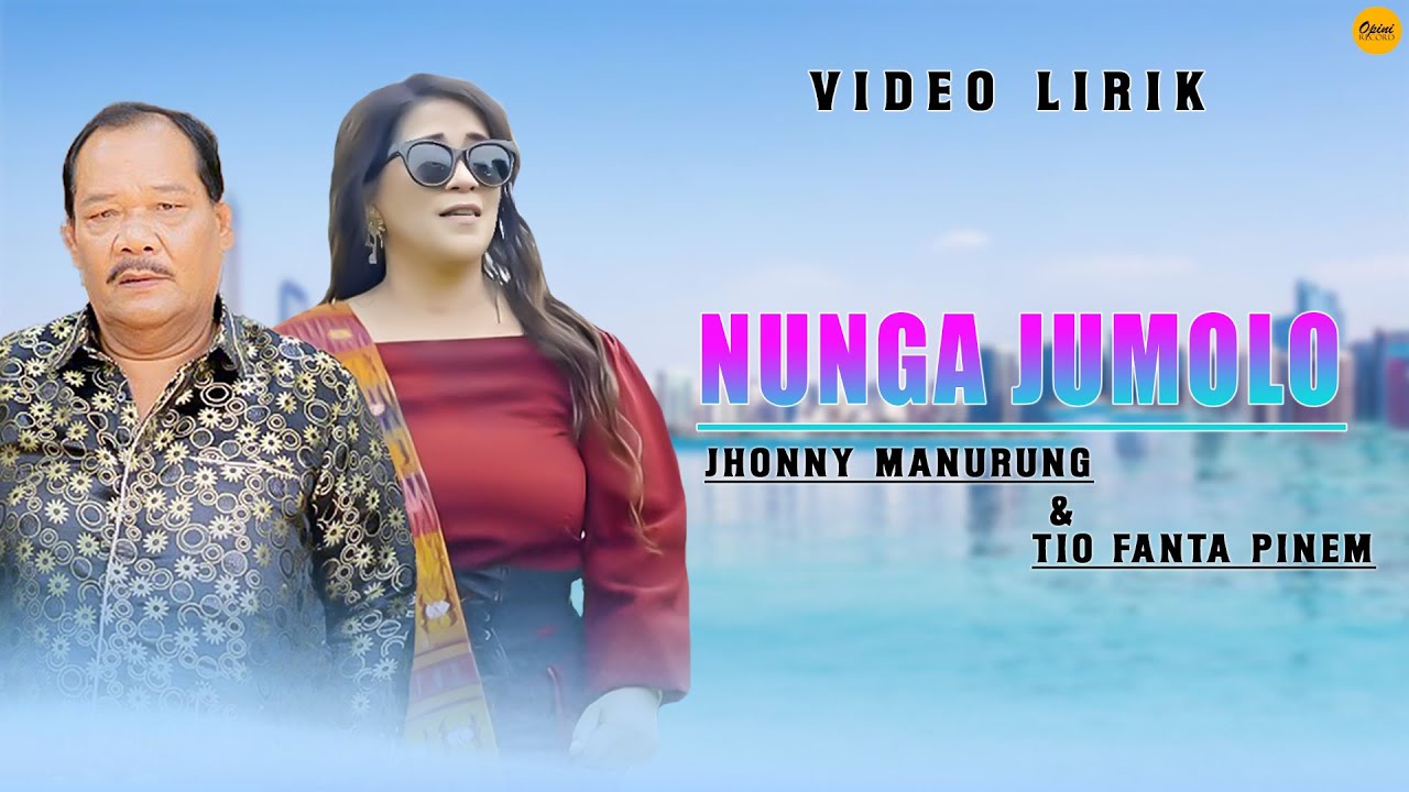 Jhonny Manurung \u0026 Tio Fanta Pinem - Nunga Jumolo (Official Video Lirik)
