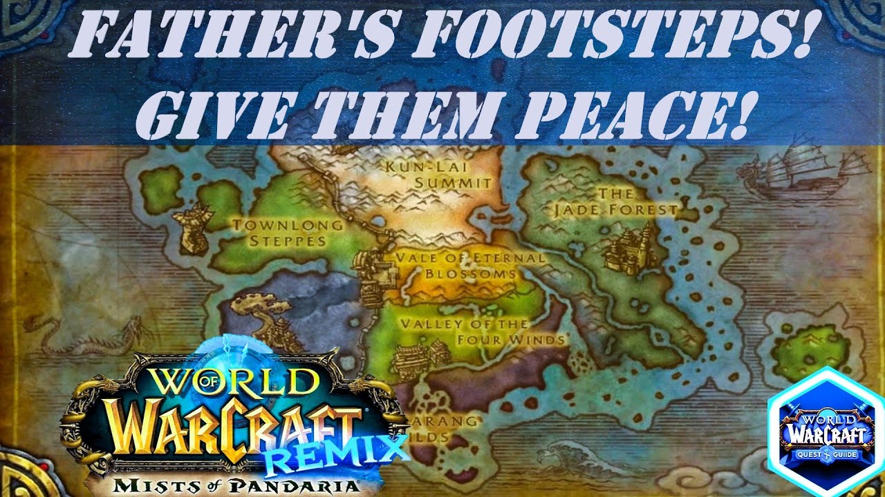 Father's Footsteps! Wow Quest | Give Them Peace! Wow Quest | Remix: Mists of Pandaria
