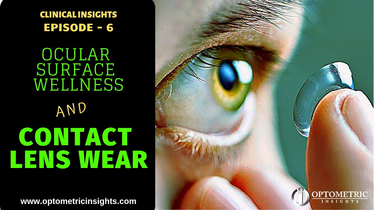Ocular Surface Wellness and Contact Lens Wear - Episode 6