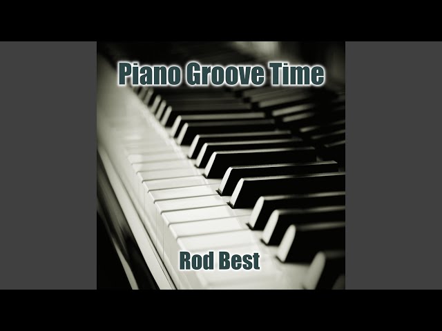 Rod Best - Piano Groove Time