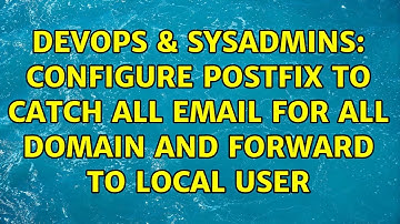 DevOps & SysAdmins: configure postfix to catch all email for all domain and forward to local user