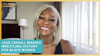 Jade Cargill on Making Wrestling History for Black Women Wealth