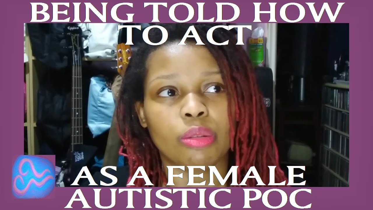 AUTISTIC MASKING & CODESWITCHING, IN FEMALES & PEOPLE OF COLOR. POC YouTube