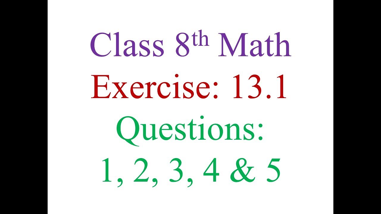 Class 8th Exercise 13.1 Questions 1 to 5 - YouTube