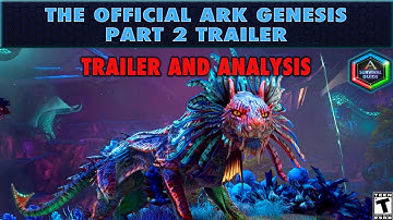 The Ark Genesis Part 2 Trailer - And What we Know About the Genesis 2 Expansion