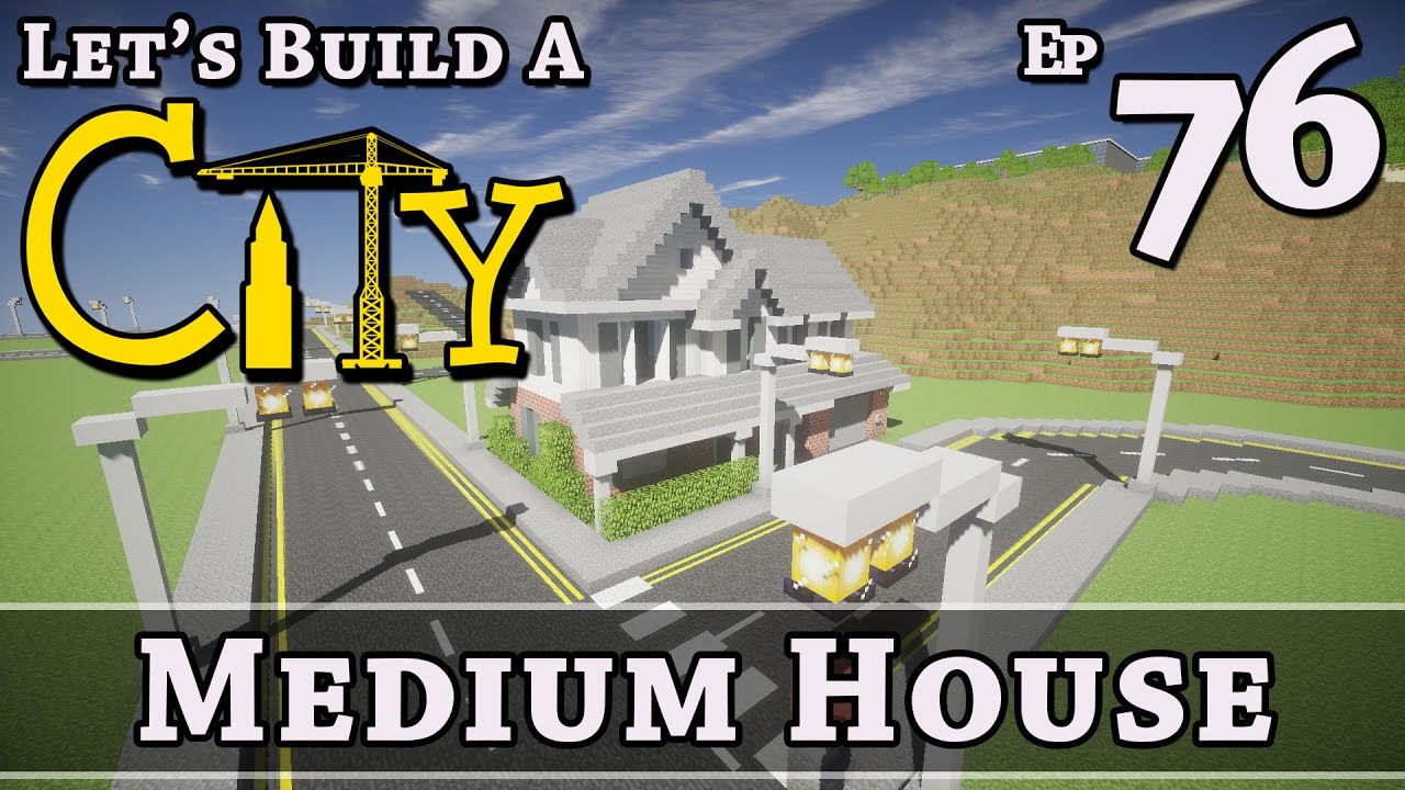 How To Build A City :: Minecraft :: Medium House :: E76 :: Z One N Only ...